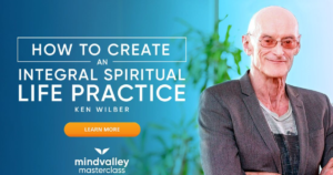 Join the Masterclass With Ken Wilber – a.k.a. “the Einstein of consciousness studies”